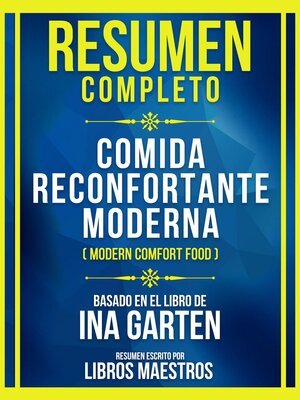 cover image of Resumen Completo--Comida Reconfortante Moderna (Modern Comfort Food)--Basado En El Libro De Ina Garten